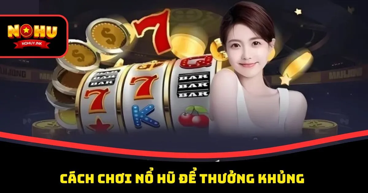 cach choi no hu