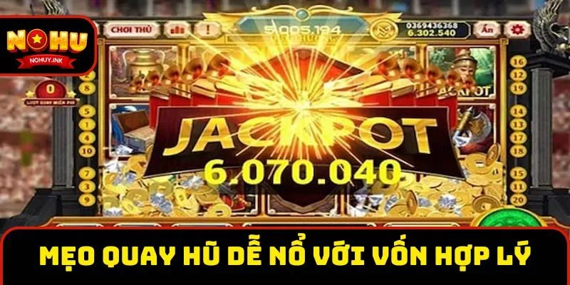 Mẹo quay hũ dễ nổ với nguồn vốn hợp lý